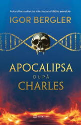 Apocalipsa Dupa Charles, Igor Bergler - Editura Bookzone (ISBN: 9786303053493)