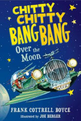 Chitty Chitty Bang Bang Over the Moon - Frank Cottrell Boyce, Frank Cottrell Boyce, Joe Berger (ISBN: 9780763676667)