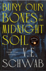 Bury Our Bones in the Midnight Soil (ISBN: 9781035064649)