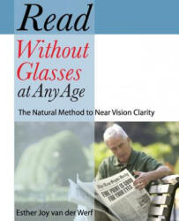 Read Without Glasses at Any Age - Esther Joy Van Der Werf (ISBN: 9781935894148)