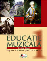 Educatie muzicala. Suport didactic pentru clasa I - Sofica Matei (ISBN: 9789736795121)