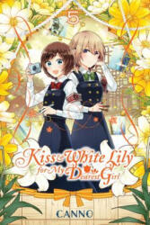 Kiss and White Lily for My Dearest Girl, Vol. 5 - Canno (2018)