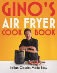 Gino's Air Fryer Cookbook - D'Acampo, Gino (ISBN: 9781526680419)