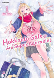 Hokkaido Gals Are Super Adorable! - Band 1 - Kai Ikada (ISBN: 9782832470756)