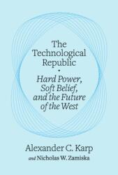 The Technological Republic - Nicholas W. Zamiska (2025)
