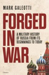 Forged in War - GALEOTTI MARK (ISBN: 9781472862518)