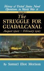 Us Naval 5: Struggle Guadalcanal - Samuel Eliot Morison, Morision (ISBN: 9780316583053)