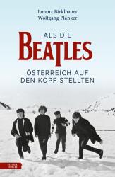 Als die Beatles Österreich auf den Kopf stellten (ISBN: 9783701736195)