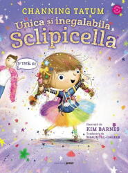 Unica si Inegalabila Sclipicella, Channing Tatum - Editura Corint (ISBN: 9789731289151)