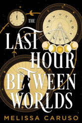The Last Hour Between Worlds (ISBN: 9780356525242)