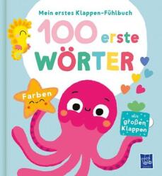 Mein erstes Klappen-Fühlbuch - 100 erste Wörter - Farben (ISBN: 9789464549416)