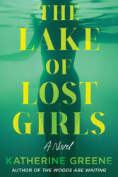 The Lake of Lost Girls - Katherine Greene (ISBN: 9781639109081)