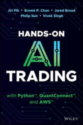 Hands-On AI Trading with Python, Quantconnect and AWS - Pik, Jiri, Chan, Ernest P. , Broad, Jared, Sun, Philip, Singh, Vivek (ISBN: 9781394268436)
