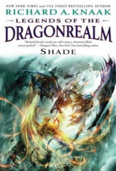 Legends of the Dragonrealm: Shade - Richard Knaak (ISBN: 9781451656077)