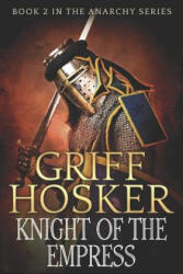 Knight of the Empress - MR Griff Hosker (ISBN: 9781974382385)