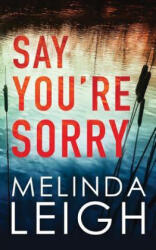 Say You're Sorry - Melinda Leigh (ISBN: 9781503948709)