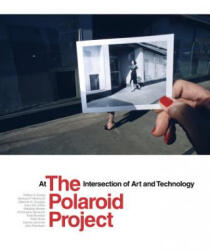 Polaroid Project - The Art and Technology of Instant Photography - William A. Ewing, Barbara P. Hitchcock (ISBN: 9780520296169)