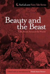 Beauty and the Beast Tales From Around the World - Heidi Anne Heiner, Heidi Anne Heiner (ISBN: 9781469970448)