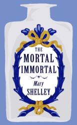 The Mortal Immortal (ISBN: 9781804471166)
