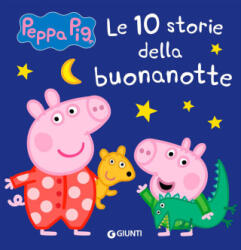 10 storie della buonanotte. Peppa Pig - Silvia D'Achille, Lisa Capiotto (2023)