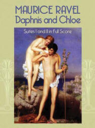 Daphnis and Chloe: Suites I and II in Full Score - Maurice Ravel (ISBN: 9780486449517)
