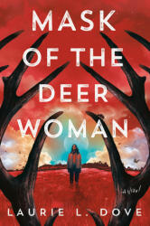 Mask of the Deer Woman - Dove, Laurie L. (ISBN: 9780593816103)