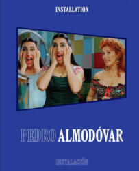 Pedro Almodovar: Installation/Instalacion - Pedro Almodóvar, Jenny He, J. Raúl Guzmán (ISBN: 9781636810195)