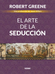 El Arte de la Seducción - Robert Greene (ISBN: 9786075277851)