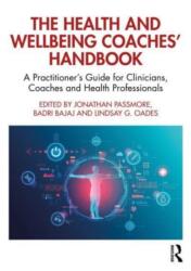 The Health and Wellbeing Coaches' Handbook - Jonathan Passmore, Lindsay G. Oades (ISBN: 9781032332994)