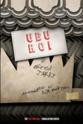 Ubu Roi - Alfred Jarry (ISBN: 9780985658434)