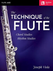 The Technique of the Flute: Chord Studies * Rhythm Studies - Joseph Viola (ISBN: 9781495086922)