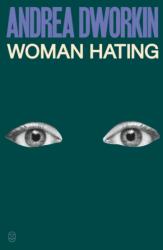 Woman Hating - DWORKIN ANDREA (ISBN: 9781250359278)