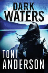 Dark Waters - TONI ANDERSON (ISBN: 9781477805039)