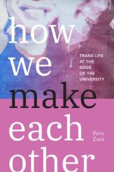 How We Make Each Other - Perry Zurn (ISBN: 9781478031307)