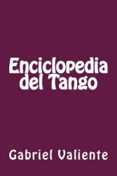 Enciclopedia del Tango - Gabriel Valiente (ISBN: 9781500295783)