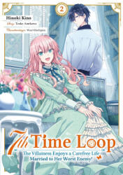 7th Time Loop: The Villainess Enjoys a Carefree Life Married to Her Worst Enemy! (ISBN: 9783987450921)