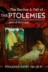 The Decline and Fall of the Ptolemies - Grainger, John D (ISBN: 9781399090124)