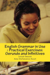 English Grammar in Use - Practical Exercises: Gerunds and Infinitives - Leszek Smutek, Anna Stefanowicz-Koco? (ISBN: 9781481982122)