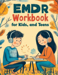 EMDR Workbook for Kids, and Teens - Quillscribe Memoirs (ISBN: 9788368294101)