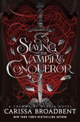 Slaying the Vampire Conqueror (ISBN: 9781250368928)