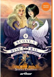 Scoala Pentru Bine Si Rau 6. Unicul Rege Adevarat, Soman Chainani - Editura Art (ISBN: 9786303215846)