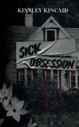 Sick Obsession - Kinsley Kincaid (ISBN: 9781068848254)