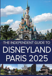 The Independent Guide to Disneyland Paris 2025 (ISBN: 9781738435227)