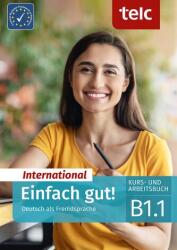 Einfach gut! International. Deutsch als Fremdsprache Kurs- und Arbeitsbuch B1.1 (2024)