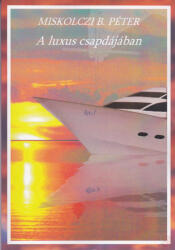 A LUXUS CSAPDÁJÁBAN (ISBN: 9786150213743)