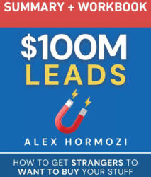 $100M Leads Summary & Workbook (ISBN: 9781963349283)