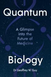 Quantum Biology - Dr Geoffrey Guy (ISBN: 9781805224709)