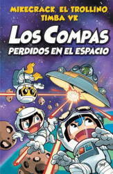 Los Compas Perdidos En El Espacio - El Trollino El Trollino, Timba Vk Timba Vk (ISBN: 9786070776281)