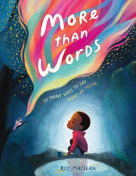 More Than Words: So Many Ways to Say What We Mean - Roz Maclean (ISBN: 9781250864505)