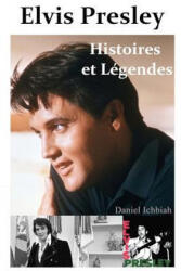 Elvis Presley, Histoires & Legendes - Daniel Ichbiah (ISBN: 9781484036426)